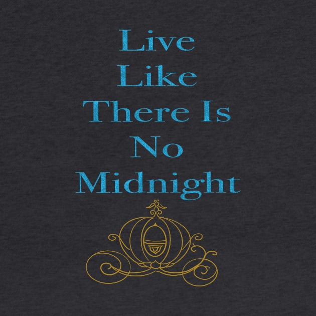 Live Like There Is No Midnight by MagicalMouseDesign